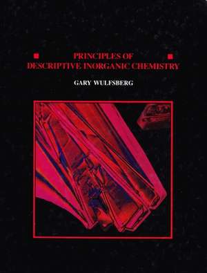 Principles of Descriptive Inorganic Chemistry: A Primer on How to Analyze Derived Amino Acid Sequences de Gary Wulfsberg