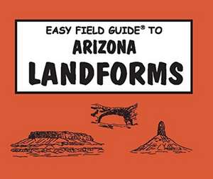 Easy Field Guide Arizona Landforms de Wayne Ranney