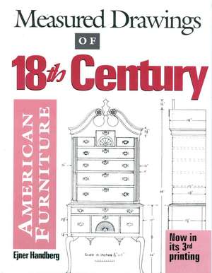 Measured Drawings of 18th Century American Furniture de Ejner Handberg