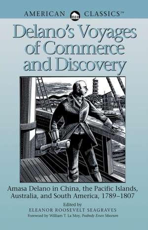 Delano′s Voyages of Commerce and Discovery de Seagraves Elean Roosevelt