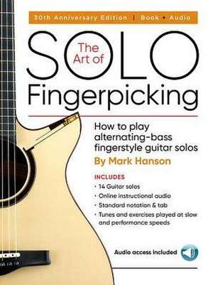 The Art of Solo Fingerpicking - 30th Anniversary Edition de Mark Hanson