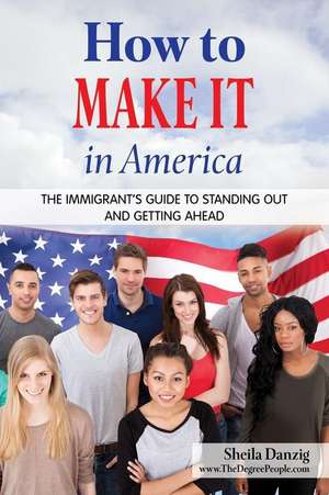 How to Make It in America de Danzig Sheila