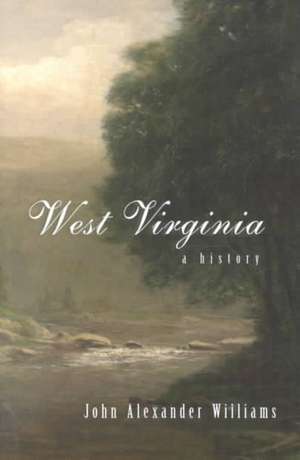 WEST VIRGINIA: A HISTORY de John A. Williams