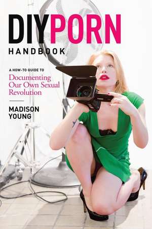 DIY Porn Handbook de Madison Young