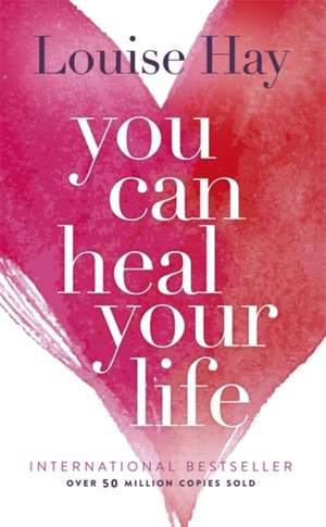 You Can Heal Your Life de Louise L. Hay