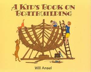 A Kid's Book on Boatbuilding de Willits Dyer Ansell