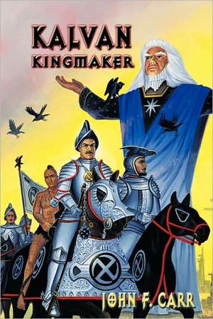 Kalvan Kingmaker de John F. Carr