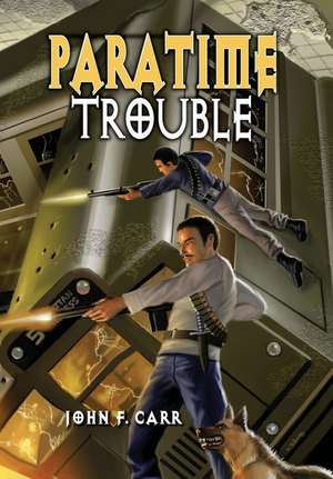 Paratime Trouble de John F. Carr