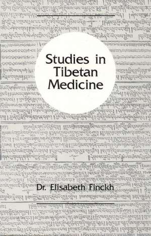 Studies in Tibetan Medicine de Elizabeth Finckh