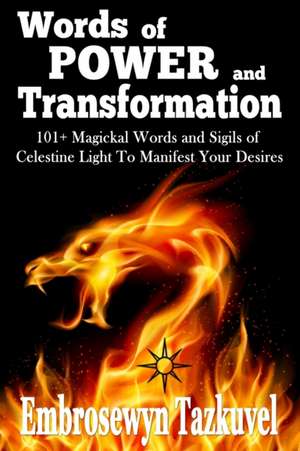 WORDS OF POWER and TRANSFORMATION de Embrosewyn Tazkuvel