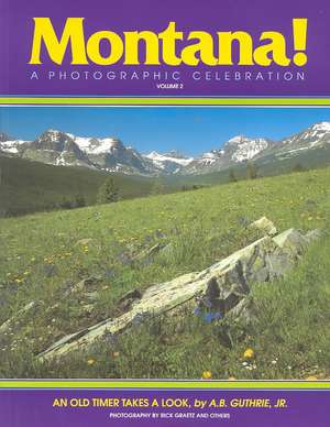 Montana! a Photographic Celebration, Volume 2 de American Geographic