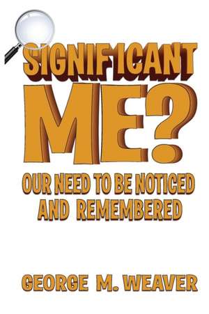 Significant Me? de George M. Weaver