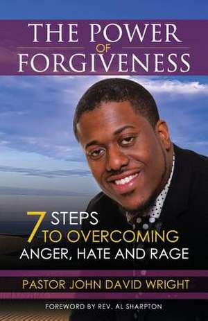 The Power of Forgiveness de Pastor John David Wright