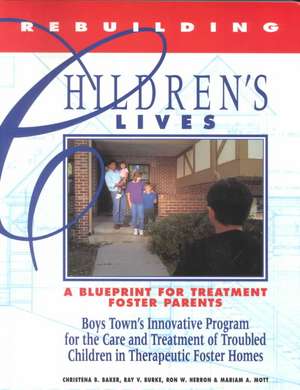 Rebuilding Children's Lives: A Blueprint for Treatment, Foster Parents de Chritena B. Baker