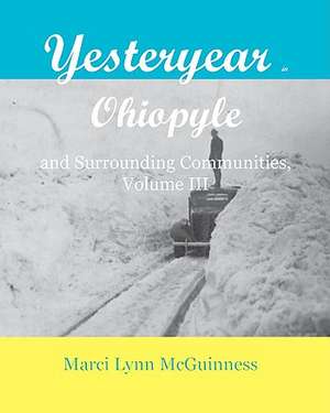 Yesteryear in Ohiopyle: And Surrounding Communities de Marci Lynn McGuinness