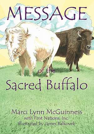 Message of the Sacred Buffalo: And Other Incidents de Marci Lynn McGuinness