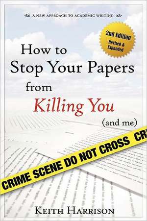 How to Stop Your Papers from Killing You (and Me) de Keith Harrison