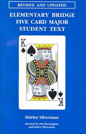 Elementary Bridge Five Card Major Student Text de Shirley Silverman