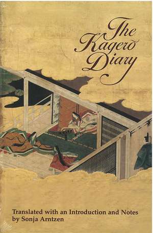 The Kagero Diary: A Woman’s Autobiographical Text from Tenth-Century Japan de Sonja Arntzen