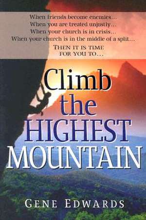 Climb the Highest Mountain de Gene Edwards