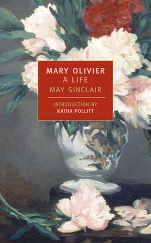 Mary Olivier: A Life de May Sinclair