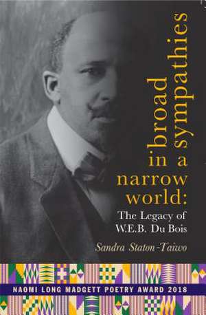 Broad Sympathies in a Narrow World de Sandra Staton-Taiwo