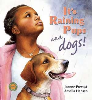 It's Raining Pups and Dogs! de Jeanne Prevost