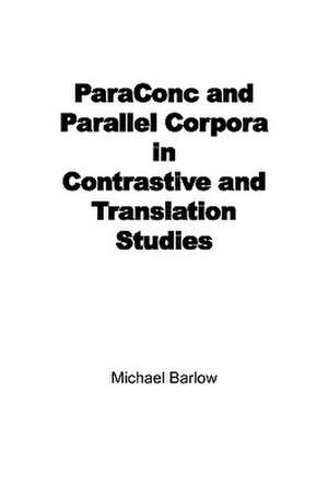 Paraconc and Parallel Corpora in Contrastive and Translation Studies de Michael Barlow