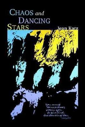 Chaos and Dancing Stars de Jean Katz