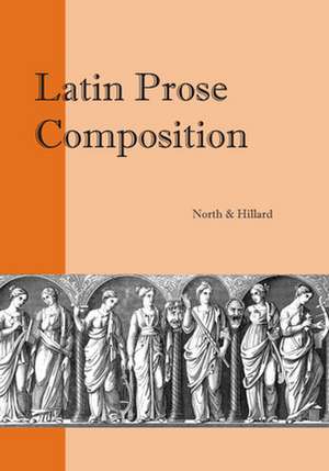 Latin Prose Composition de M. A. North