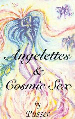 Angelettes and Cosmic Sex de "Pusser"