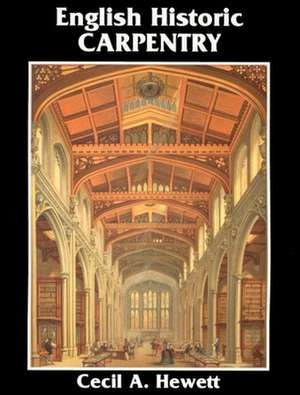 English Historic Carpentry de Cecil A. Hewett