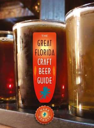 The Great Florida Craft Beer Guide de Mark Denote