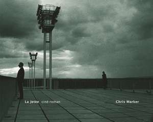 La Jetée – Ciné–Roman de Craig Marker