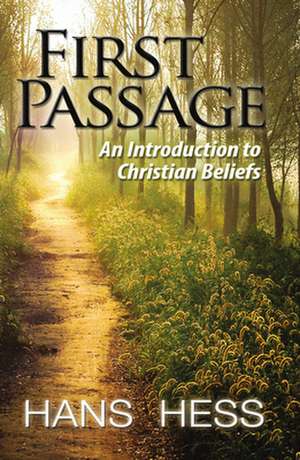 First Passage: An Introduction to Christian Beliefs de Hans Hess