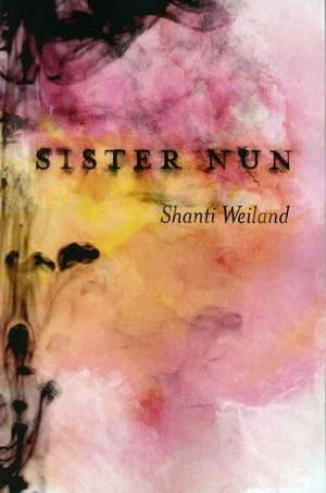 Sister Nun de Shanti Weiland