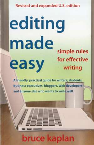 Editing Made Easy: Simple Rules for Effective Writing de Bruce Kaplan