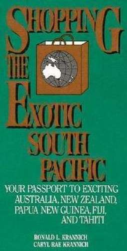 Shopping in the Exotic South Pacific de Ron L. Krannich