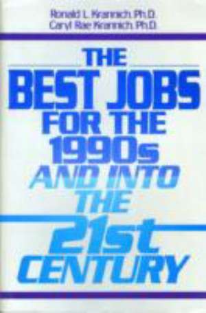 The Best Jobs for the 1990's and into the 21st Century de Ron L. Krannich