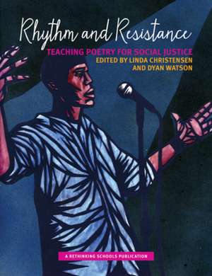 Rhythm and Resistance: Teaching Poetry for Social Justice de Linda Christensen