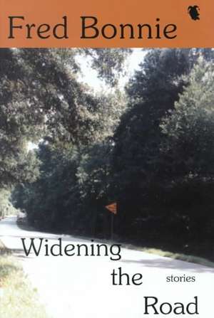 Widening the Road de Fred Bonnie