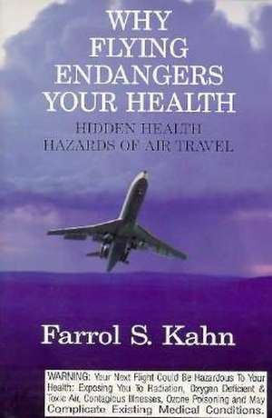 Why Flying Endangers Your Health de F.S. Kahn