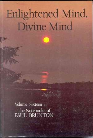 Enlightened Mind, Divine Mind de Paul Brunton