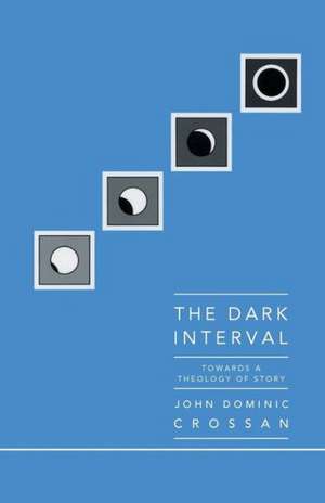 Dark Interval de John Dominic Crossan