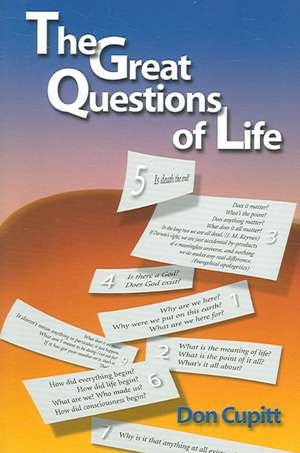 The Great Questions of Life de Don Cupitt