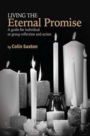 Living the Eternal Promise de Colin Saxton