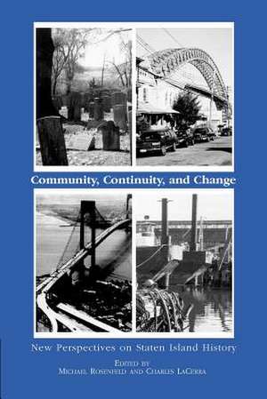 Community, Continuity and Change: New Perspectives on Staten Island History de Michael Rosenfeld