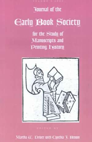 Journal of the Early Book Society: For the Study of Manuscripts and Printing History de Martha W. Driver