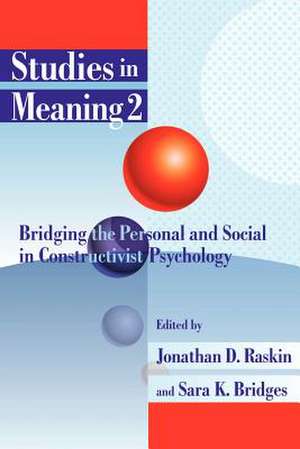 Studies in Meaning 2: Bridging the Personal and Social in Constructivist Psychology de Jonathan D. Raskin