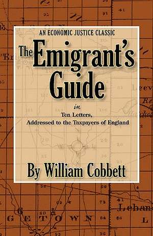 The Emigrant's Guide de William Cobbett